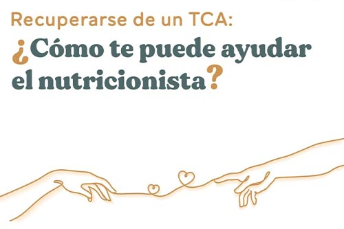 En este momento estás viendo ¿Cómo ayuda un nutricionista en el tratamiento de TCA (Trastorno de Conducta Alimentaria)?